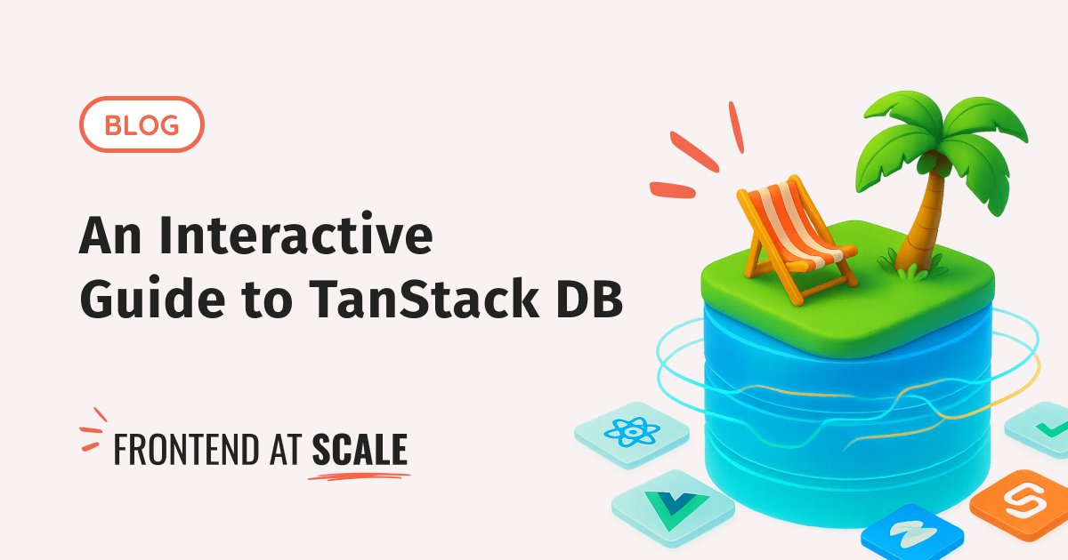 An Interactive Guide to TanStack DB